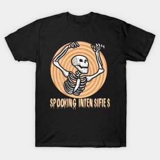 Spooky Meme Spooking Intensifies Skeleton T-Shirt